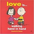 Love is Walking Hand in Hand (Peanuts Gift Books)