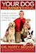 Your Dog: The Owner's Manual: Hundreds of Secrets, Surprises, and Solutions for Raising a Happy, Healthy Dog by Marty Becker