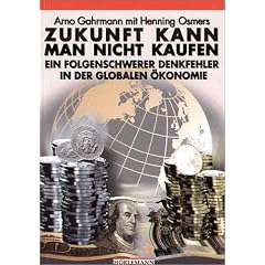 Zukunft kann man nicht kaufen. Ein folgenschwerer Denkfehler in der globalen �konomie