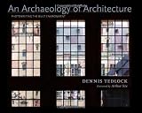 An Archaeology of Architecture: Photowriting the Built Environment