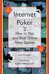 Internet Poker: How to Play and Beat Online Poker Games