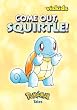 Pokemon Tales: Come Out, Squirtle!