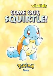 Pokemon Tales: Come Out, Squirtle! (Pok&eacute;mon Tales)