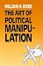 The Art of Political Manipulation