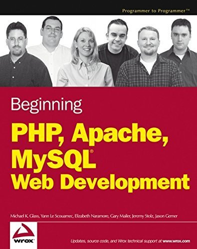 Beginning PHP, Apache, MySQL Web Development (Programmer to Programmer) by Michael K. Glass (2004-03-12)