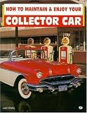  : How to Maintain and Enjoy Your Collector Car