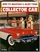 Books : How to Maintain and Enjoy Your Collector Car (Motorbooks Workshop)