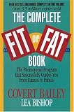 The Complete Fit or Fat Book: The Phenomenal Program that Successfully Guides You from Fatness to Fitness