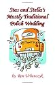 Stas And Stella's Mostly Traditional Polish Wedding