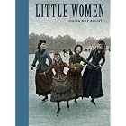 Little Women (Unabridged Classics) by Louisa May Alcott and Scott McKowen