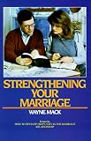 Strengthening Your Marriage:this edition is out of print with the publisher Use ISBN 9780875523859