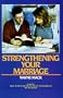 Strengthening Your Marriage:this edition is out of print with the publisher Use ISBN 9780875523859