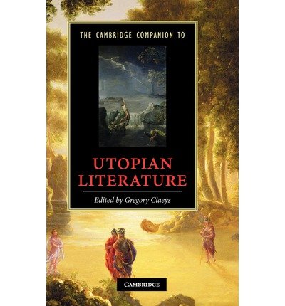 [(The Cambridge Companion to Utopian Literature)] [Author: Gregory Claeys] published on (September, 2010)