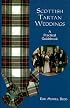 Scottish Tartan Weddings: A Practical Guidebook (Weddings/Marriage)