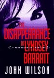 The Disappearance of Lyndsey Barratt: A Psychological Thriller John Wilson