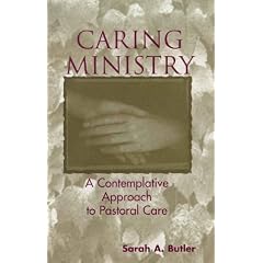 Caring Ministry: A Contemplative Approach to Pastoral Care