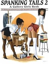 Spanking Tails Vol 2 - A Gallery Girls Book