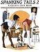 Spanking Tails Vol 2 - A Gallery Girls Book