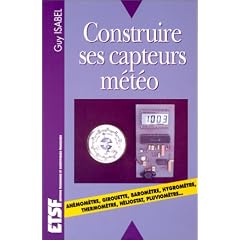Construire ses capteurs m�t�o. Electroniciens amateurs