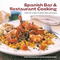 Spanish Bar and Restaurant Cooking: Authentic Recipes for Paella, Tapas and Sangria