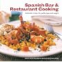 Spanish Bar and Restaurant Cooking: Authentic Recipes for Paella, Tapas and Sangria