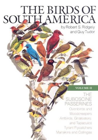 The Birds of South America: Vol.  II, The Suboscine Passerines (Ridgely, Robert S//Birds of South America)