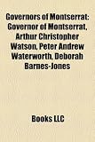 Produkt-Bild: Governors of Montserrat: Governor of Montserrat, Arthur Christopher Watson, Peter Andrew Waterworth, Deborah Barnes-Jones