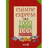 Cuisine express : 1000 Recettes, 1000 photospar Caroline Darbonne