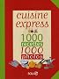 Cuisine express : 1000 Recettes, 1000 photos