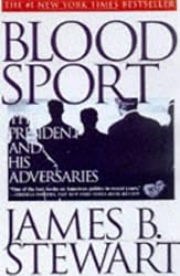 BLOOD SPORT: The President and His Adversaries