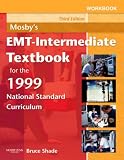  : Workbook for Mosby's EMT-Intermediate Textbook for the 1999 National Standard Curriculum
