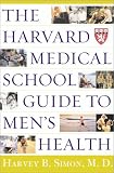 The Harvard Medical School Guide to Mens Health : Lessons from the Harvard Mens Health Studies
