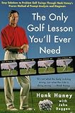 The Only Golf Lesson You'll Ever Need: Easy Solutions to Problem Golf Swings