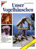 Unser Vogelh&auml;uschen - Carmen Rohrbach