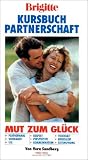 Mut zum Gl�ck. Brigitte Kursbuch Partnerschaft - Vera Sandberg