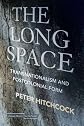 The Long Space: Transnationalism and Postcolonial Form (Cultural Memory in the Present)