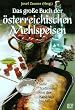 Das gro�e Buch der �sterreichischen Mehlspeisen. S��e Traditionen von der Kaiserzeit bis heute