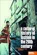 A Cultural History of Fashion in the Twentieth Century: From the Catwalk to the Sidewalk