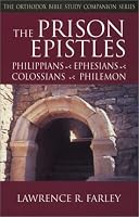 The Prison Epistles: Philippians, Ephesians, Colossians, Philemon (Orthodox Bible Study Companion)