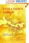 Evolution's Arrow: the direction of evolution and the future of humanity