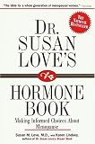 Dr. Susan Love s Hormone Book : Making Informed Choices About Menopause