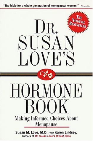 Dr. Susan Love s Hormone Book : Making Informed Choices About Menopause