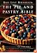 The Pie and Pastry Bible
