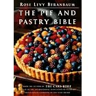 The Pie and Pastry Bible by  Rose Levy Beranbaum