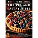 The Pie and Pastry Bible