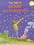 The tale of Gilbert Alexander Pig