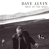 Review Dave Alvin  / West of the West