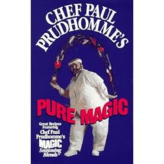 Chef Paul Prudhomme's Pure Magic