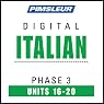 H&ouml;rbuch Italian Phase 3, Unit 16-20: Learn to Speak and Understand Italian with Pimsleur Language Programs