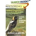Restoring North America's Birds: Lessons from Landscape Ecology by  Robert A. Askins and Julie Zickefoose